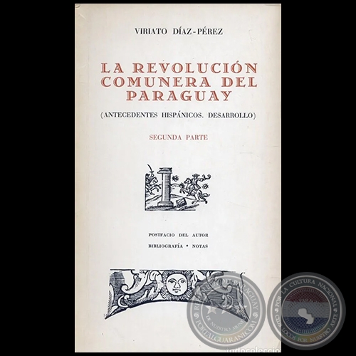 LA REVOLUCIN COMUNERA DEL PARAGUAY (2 PARTE) - Ensayos de VIRIATO DAZ-PREZ